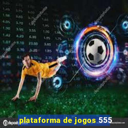 plataforma de jogos 555